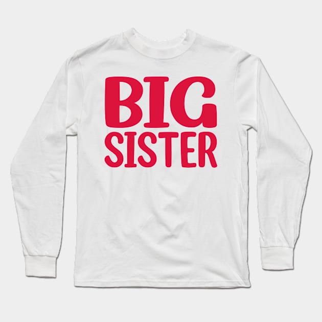 Big Sister Long Sleeve T-Shirt by colorsplash